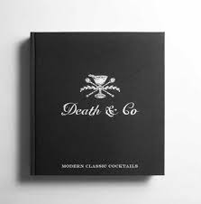 Death & Co: Modern Classic Cocktails, with More than 500 Recipes - Dav