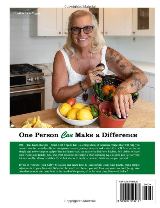 101+ Plant Based Recipes: What Real Vegans Eat! - Cathy McLellan