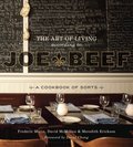The Art Of Living According To Joe Beef: A Cookbook Of Sorts David Mcmillan, Frederic Morin, Meredith Erickson