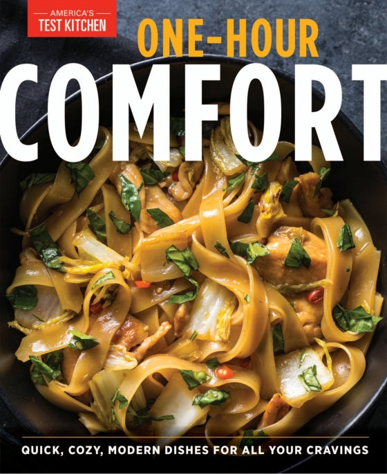 One-Hour Comfort: Quick, Cozy, Modern Dishes for All Your Cravings - America's Test Kitchen
