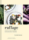 Ruffage: A Practical Guide to Vegetables - Abra Berens