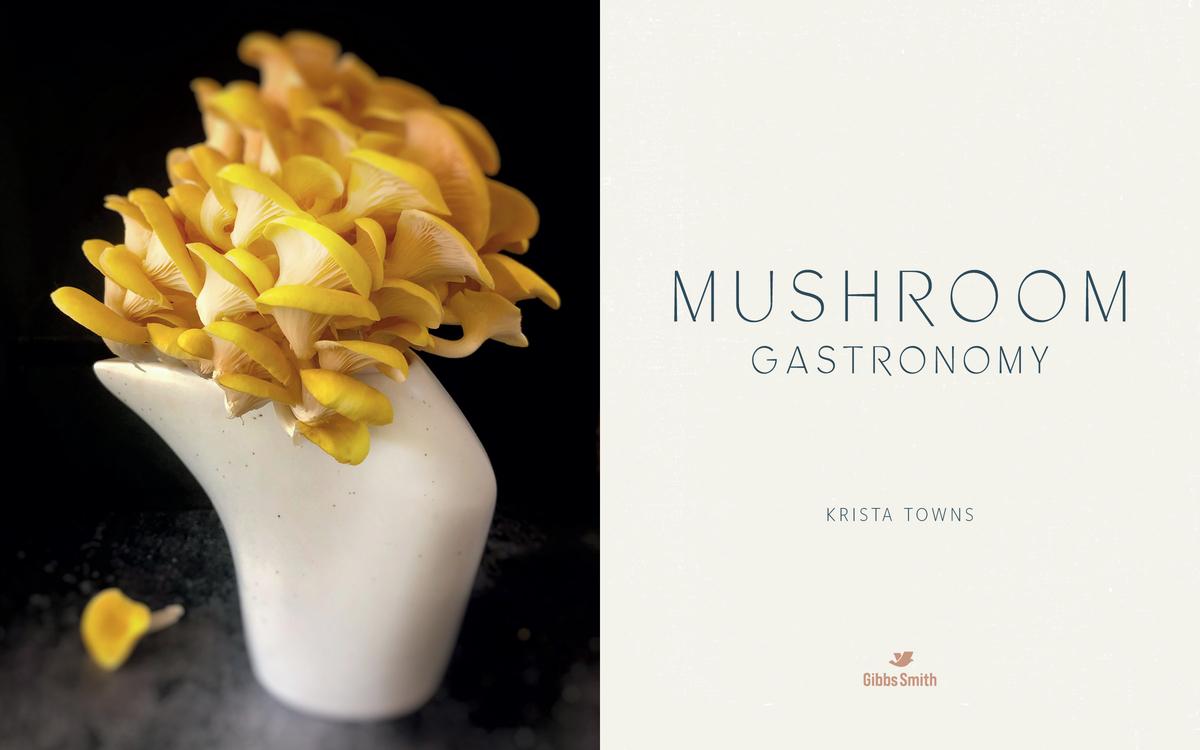 Mushroom Gastronomy - Krista Towns