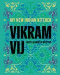 My New Indian Kitchen - Vikram Vij with Jennifer Muttoo