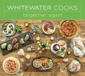 Whitewater Cooks Together Again - Shelley Adams