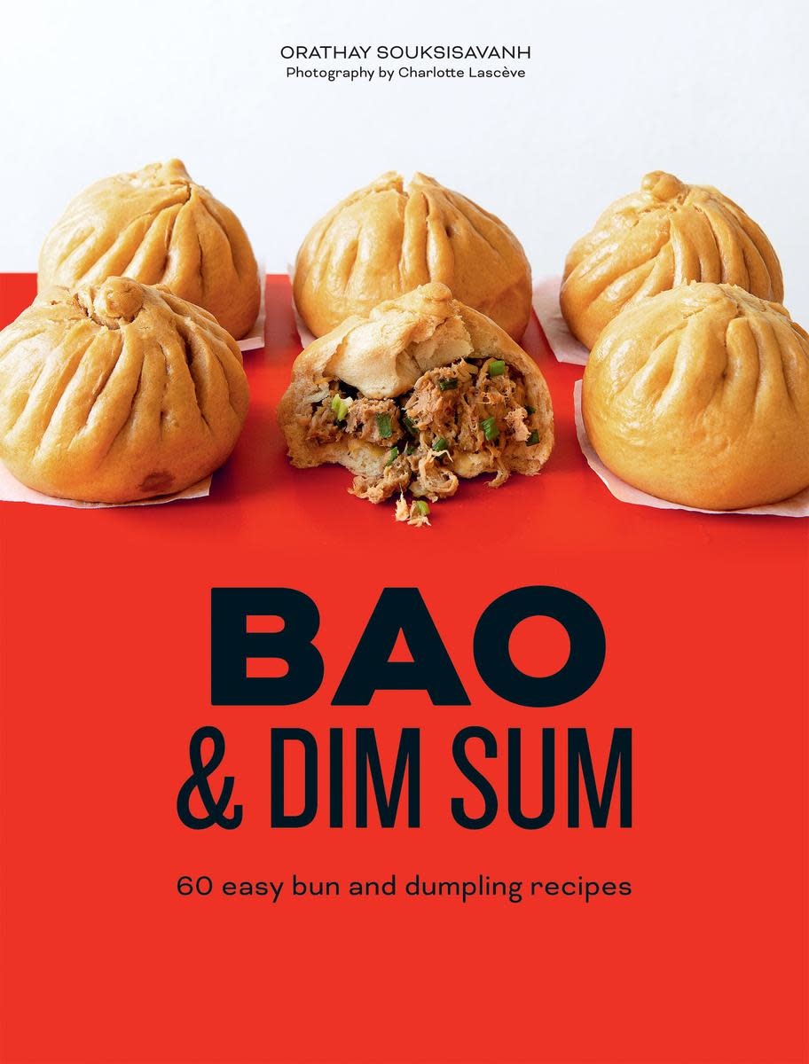 Bao & Dim Sum: 60 Easy Bun and Dumpling Recipes - Orathay Souksisavanh