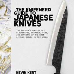 The Knifenerd Guide to Japanese Knives - Kevin Kent
