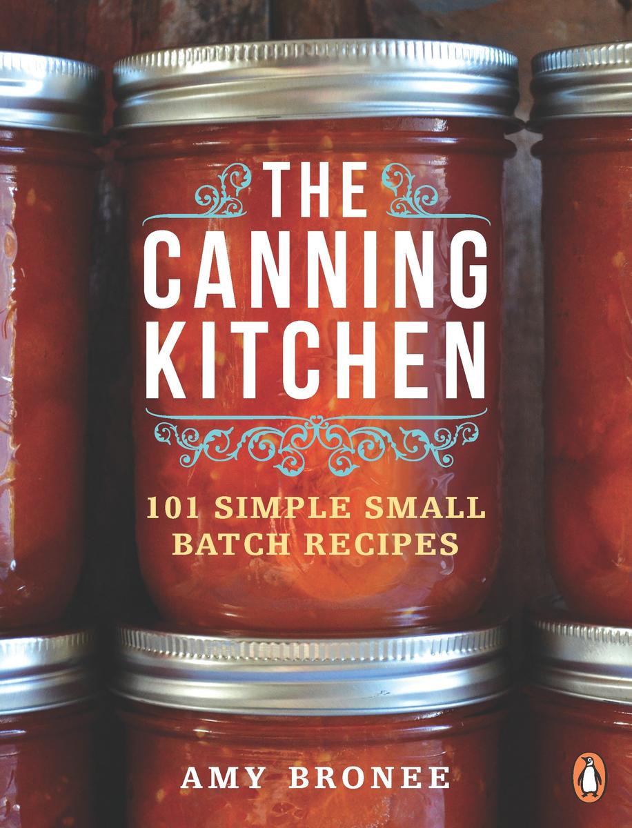 The Canning Kitchen - Amy Bronee