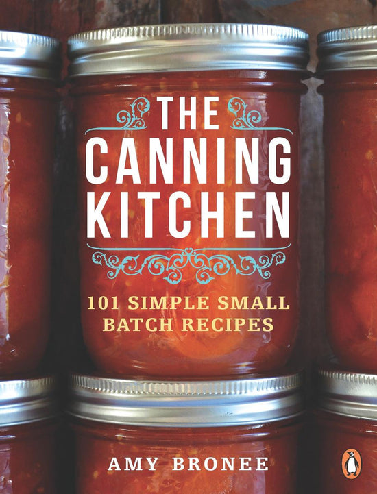 The Canning Kitchen - Amy Bronee