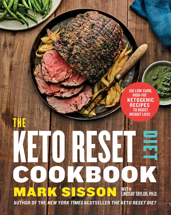 The Keto Reset Diet Cookbook: 150 Low-Carb, High-Fat Ketogenic Recipes to Boost Weight Loss: A Keto Diet Cookbook - Mark Sisson, Lindsay Taylor