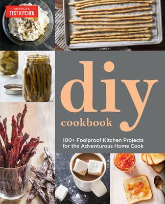 Diy Cookbook: Can It, Cure It, Churn It, Brew It - Edited by America's Test Kitchen