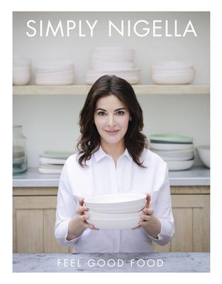 Simply Nigella: Feel Good Food - Nigella Lawson