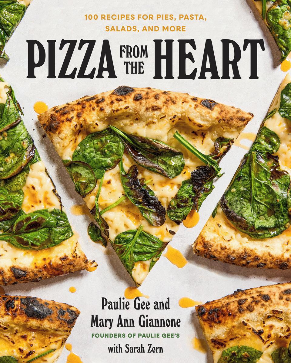 Pizza from the Heart: 100 Recipes for Pies, Pasta, Salads, and More - Paulie Giannone,Mary Ann Giannone
