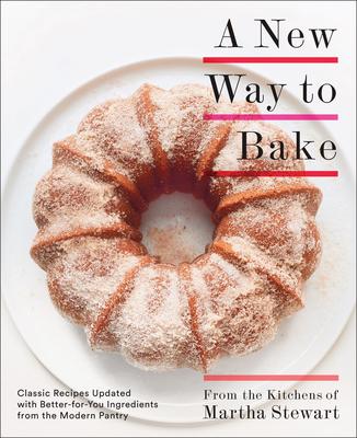 New Way To Bake - Martha Stewart