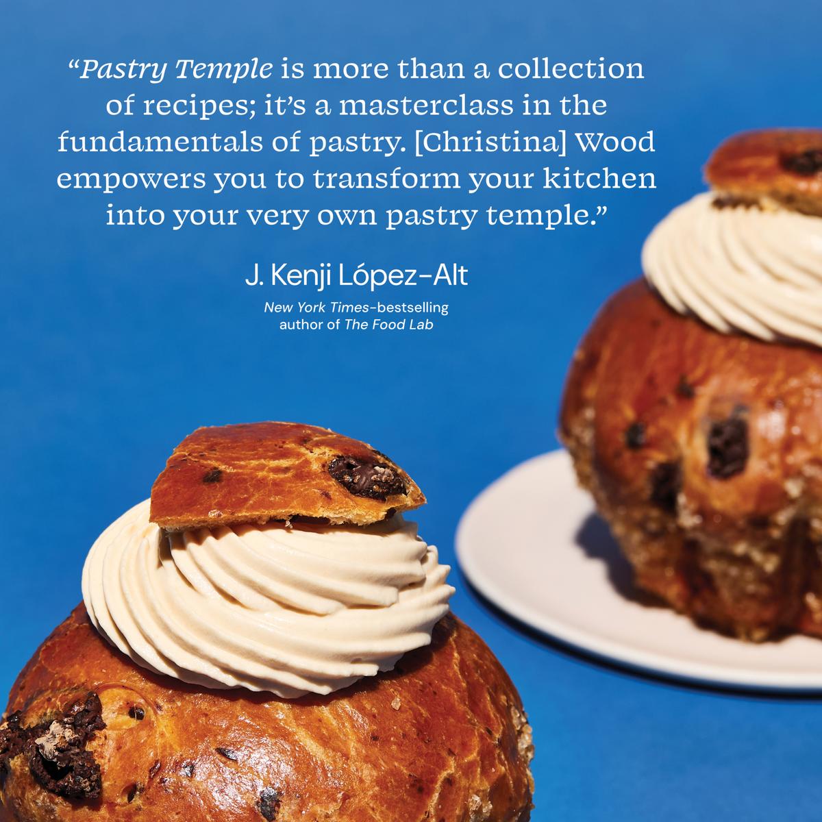 Pastry Temple: Baking with Inspired Flavors (A Pastry Cookbook for Croissant, Brioche, and Puff Pastry) - Christina Wood