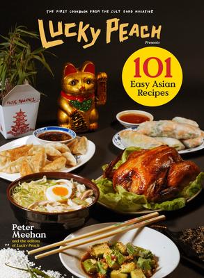 Lucky Peach  101 Easy Asian Recipes - Meehan