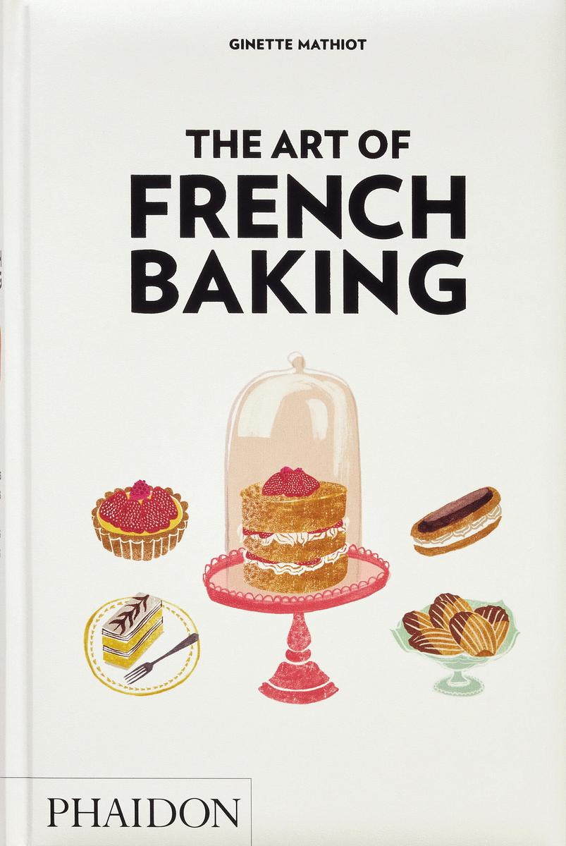 The Art of French Baking - Ginette Mathiot