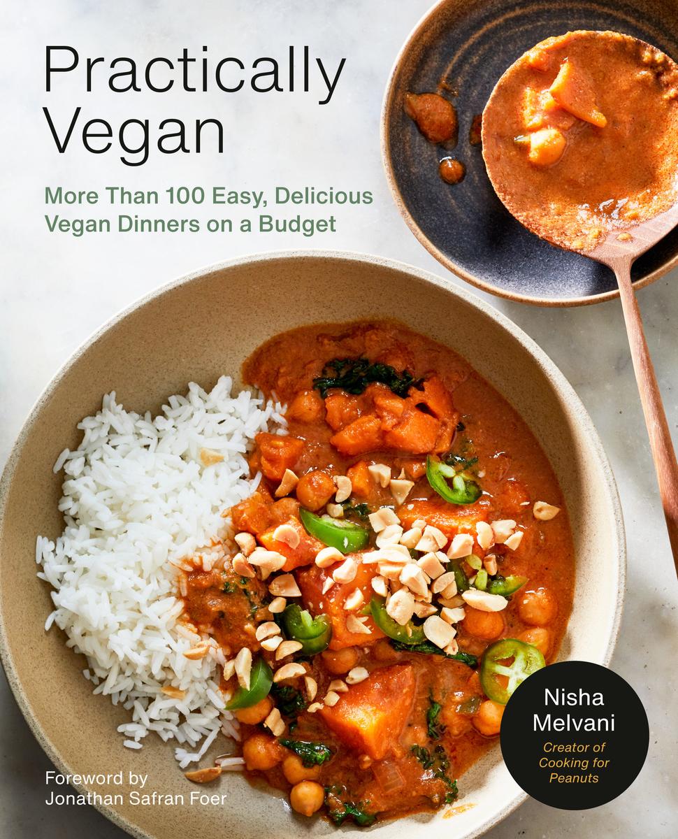 Practically Vegan: More Than 100 Easy, Delicious Vegan Dinners on a Budget - Nisha Melvani