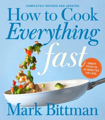 How To Cook Everything Fast - Mark Bittman