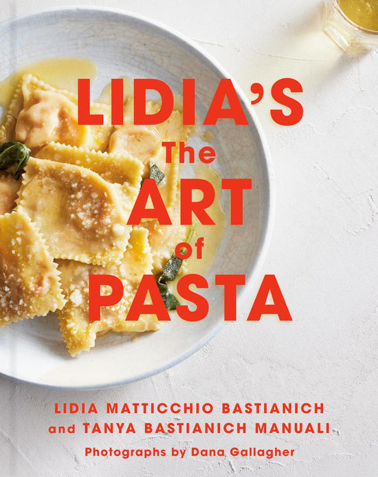 Lidia's The Art of Pasta - Lidia Matticchio Bastianich