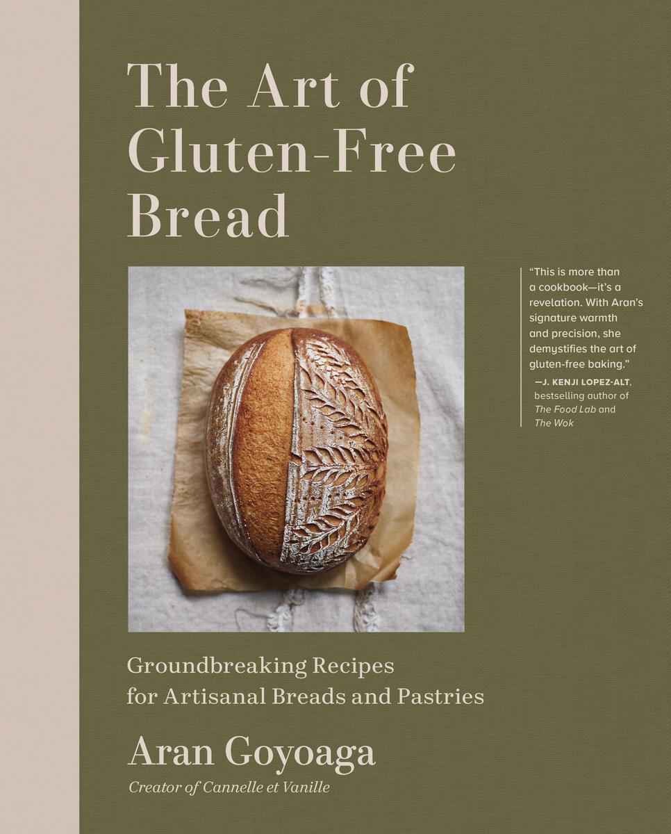 The Art of Gluten-Free Bread: Groundbreaking Recipes for Artisanal Breads and Pastries - Aran Goyoaga