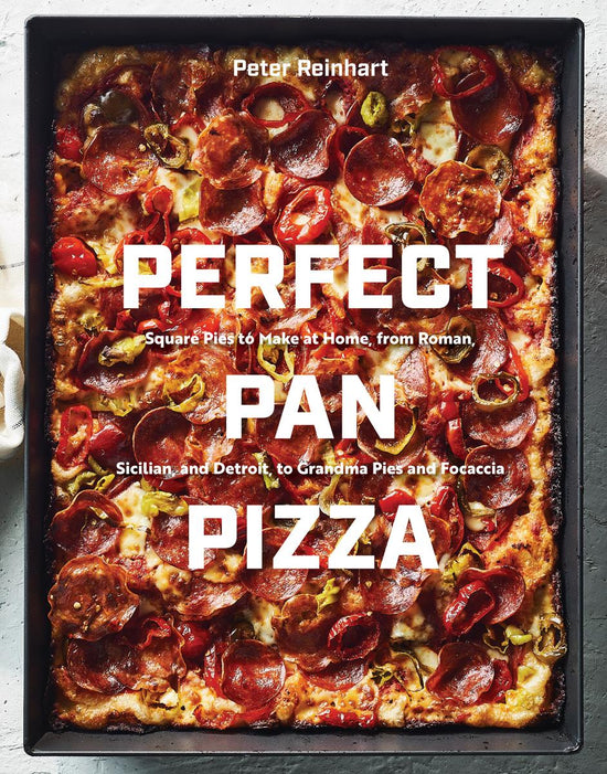 Load image into Gallery viewer, Perfect Pan Pizza - Peter Reinhart
