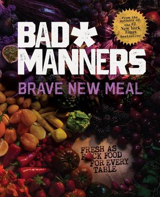 Bad Manners Brave New Meal