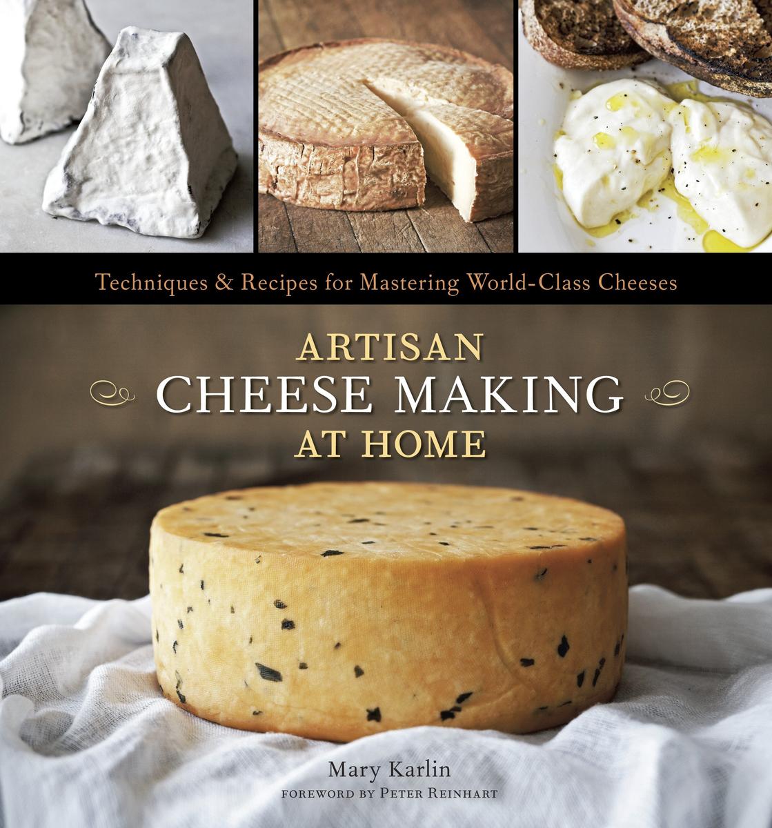 Artisan Cheese Making At Home - Mary Karlin, Ed Anderson