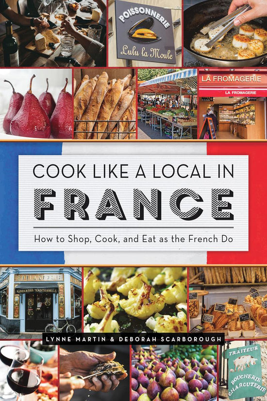 Load image into Gallery viewer, Cook Like a Local In France - Lynne Martin &amp;amp; Deborah Scarborough
