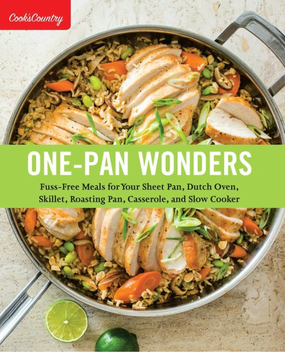One-Pan Wonders: Fuss-Free Meals for Your Sheet Pan, Dutch Oven, Skillet, Roasting Pan, Casserole, and Slow Cooker - America's Test Kitchen
