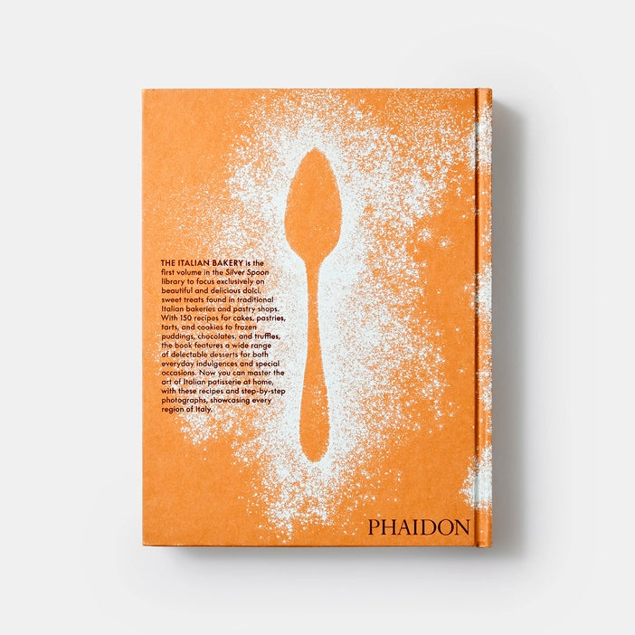 The Italian Bakery: Step-by-Step Recipes with the Silver Spoon - Phaidon Press