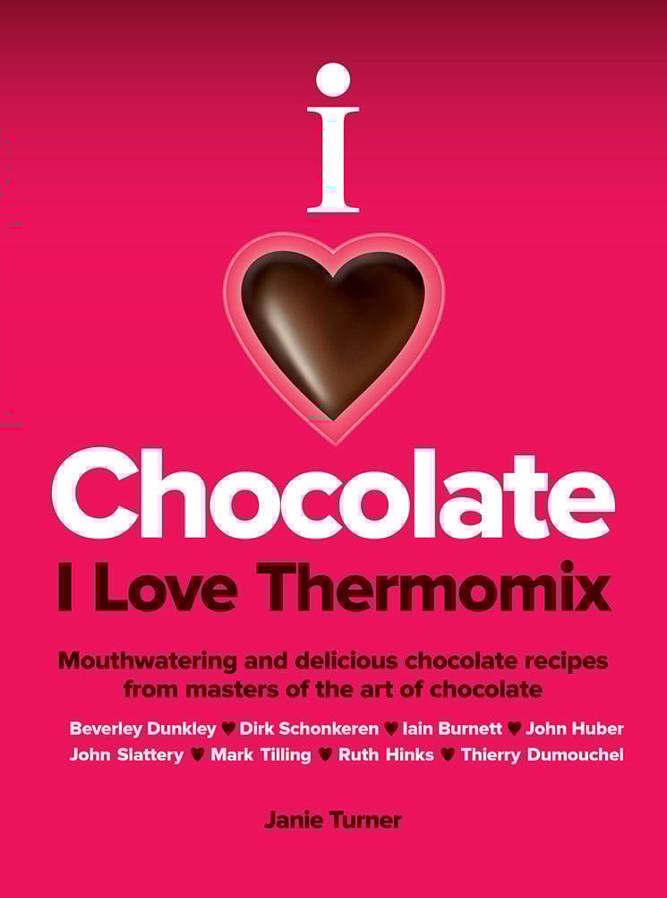 I Love Chocolate I Love Thermomix - Janie Turner
