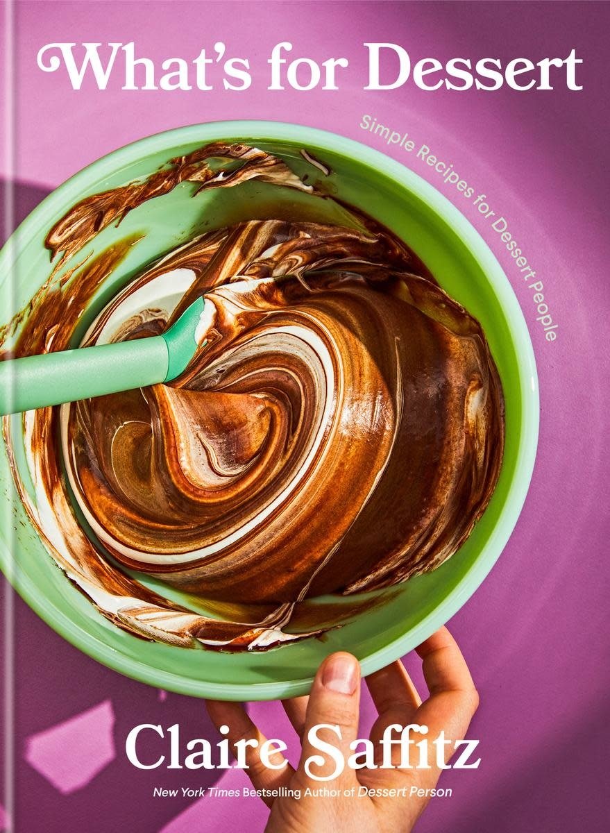 What's for Dessert - Claire Saffitz