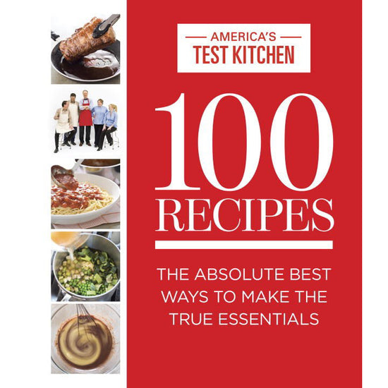 100 Recipes - America's Test Kitchen