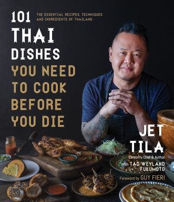 101 Thai Dishes You Need to Cook Before You Die - Jet Tila