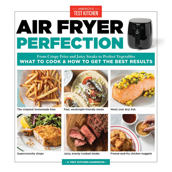 Air Fryer Perfection - ATK