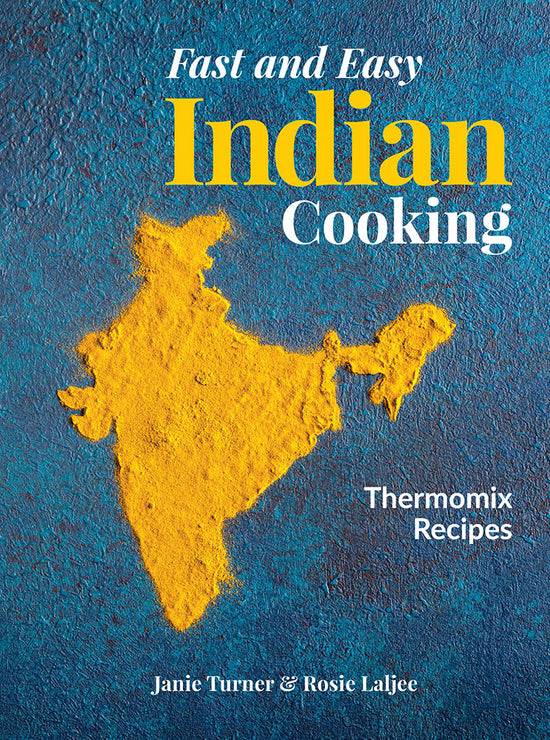 Fast and Easy Indian Cooking Thermomix Recipes - Janie Turner *SIGNED BY AUTHOR*