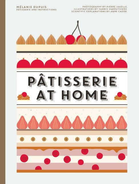 Patisserie at Home - Melanie Dupuis, Anne Cazor
