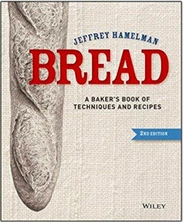 Bread: A Baker's Book of Techniques and Recipes - Jeffery Hamelman