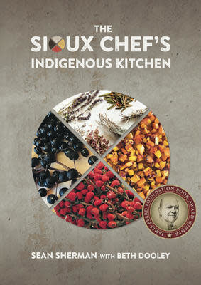 Sioux Chef's Indigenous Kitchen - Sherman & Dooley