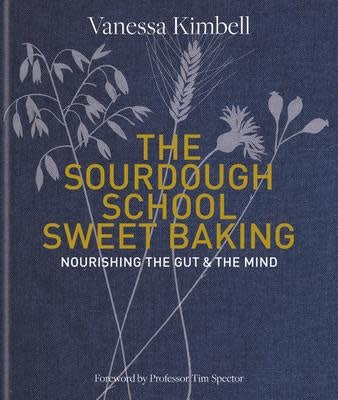 Sourdough School Sweet Baking - Vanessa Kimbell