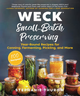 WECK Small-Batch Preserving - Stephanie Thurow and WECK